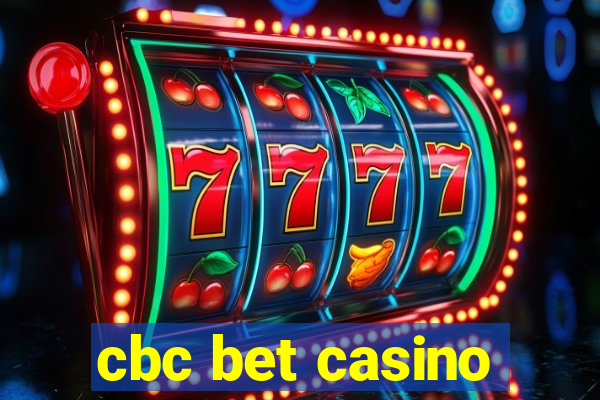 cbc bet casino